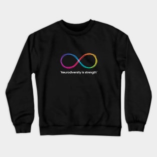 Neurodiversity is strength Crewneck Sweatshirt